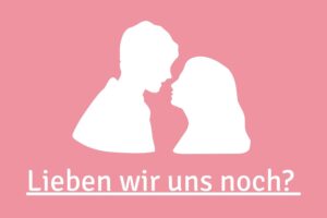lieben-wir-uns-noch