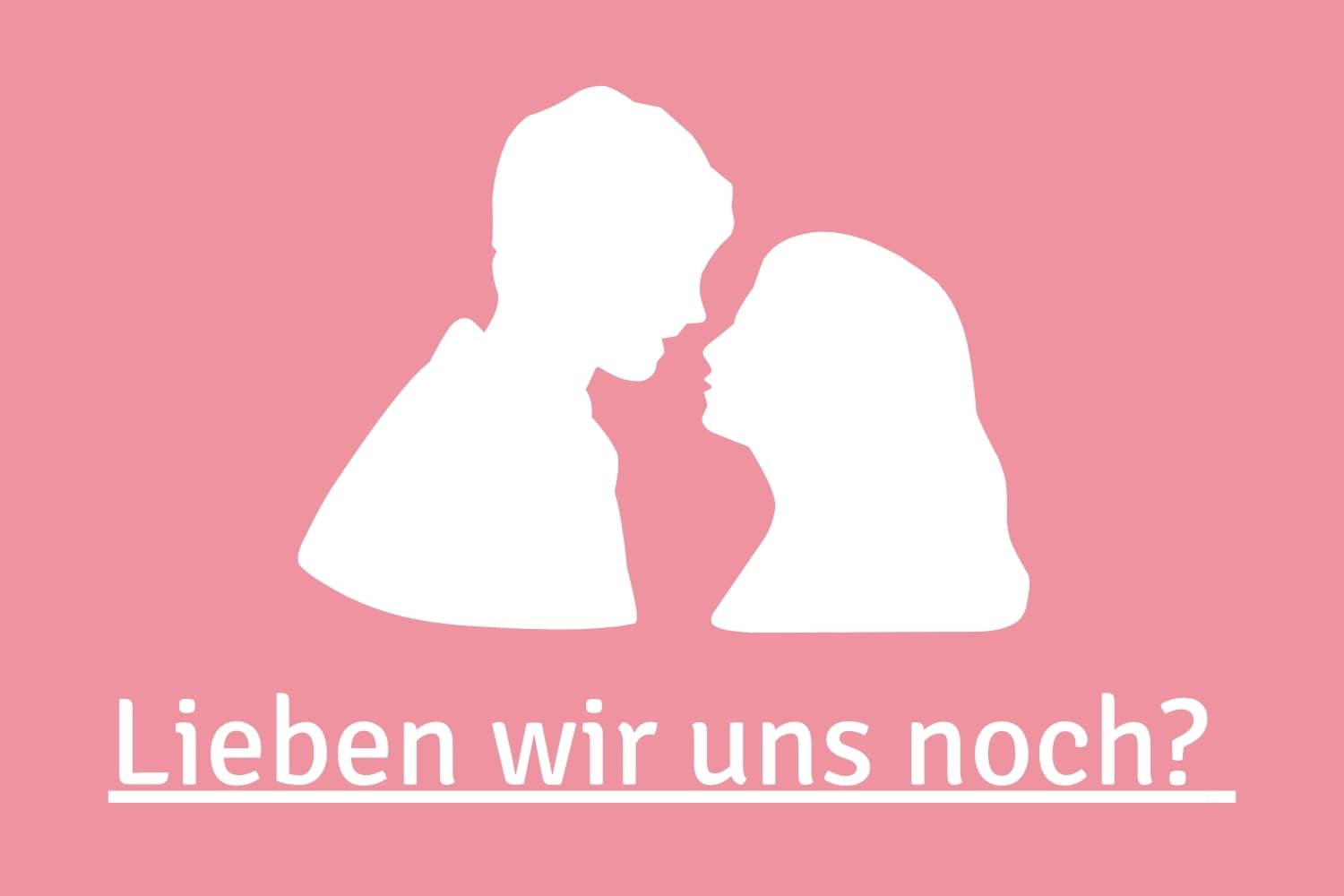lieben-wir-uns-noch