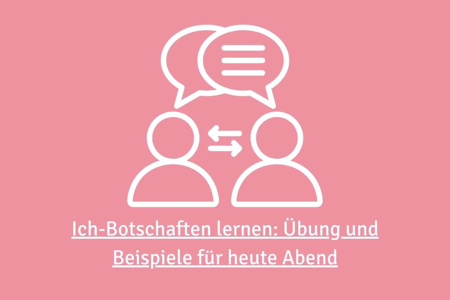 Der Wechsel von Du- zu Ich-Botschaften verändert jedes Gespräch. Lernen Sie die Formel, drei Beispiele und eine Übung, die Sie heute Abend gemeinsam ausprobieren können.