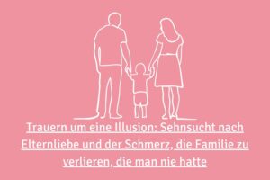 Sie trauern um die Familie, die Sie nie hatten? Erfahren Sie, warum dieser Schmerz real ist, wie Sie ihn verarbeiten und Ihre verlorene Kindheit heilen können.