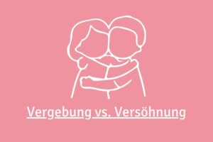 Vergeben heißt nicht versöhnen. Warum Vergebung Sie innerlich befreit und Versöhnung zwei Menschen, Reue und sichtbare Veränderung braucht.